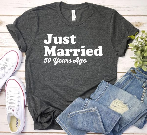 Just Married 50 Years Ago 50th Anniversary Gift T Shirt